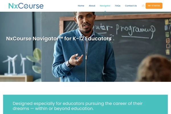 Drawing from the founders' own experiences transitioning from roles in education to leadership roles in business, NxCourse Navigator targets educators pursuing careers within or beyond education.
